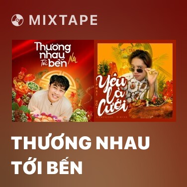 Mixtape Thương Nhau Tới Bến - Various Artists