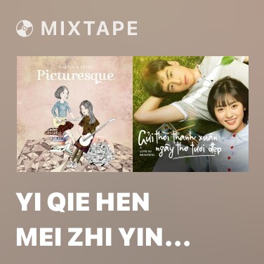 Mixtape Yi Qie Hen Mei Zhi Yin You Ni ( Wu Tai Ju 