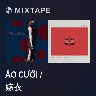 Mixtape Áo Cưới / 嫁衣 - Various Artists