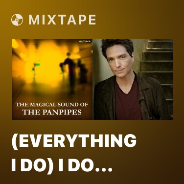 Mixtape (Everything I Do) I Do It for You - Various Artists