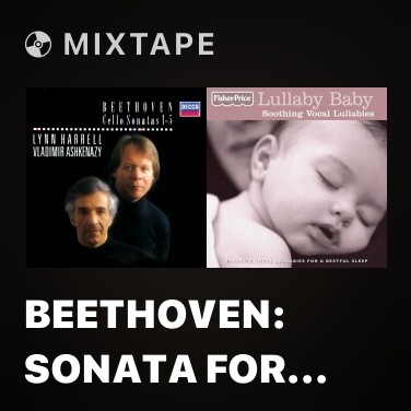 Mixtape Beethoven: Sonata for Cello and Piano No.3 in A, Op.69 - 3b. Allegro vivace - Various Artists