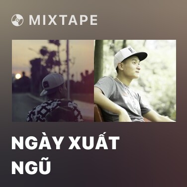 Mixtape Ngày Xuất Ngũ - Various Artists