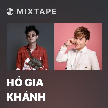 Mixtape Hồ Gia Khánh - Various Artists