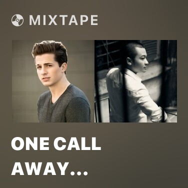 Mixtape One Call Away (Remix) - Various Artists
