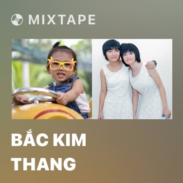Mixtape Bắc Kim Thang - Various Artists