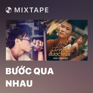 Mixtape Bước Qua Nhau - Various Artists