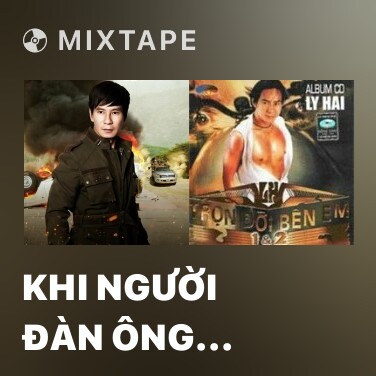 Mixtape Khi Người Đàn Ông Khóc - Various Artists