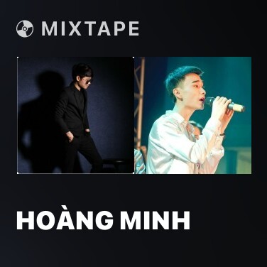 Mixtape Hoàng Minh - Various Artists