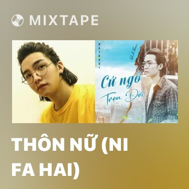 Mixtape Thôn Nữ (Ni Fa Hai) - Various Artists