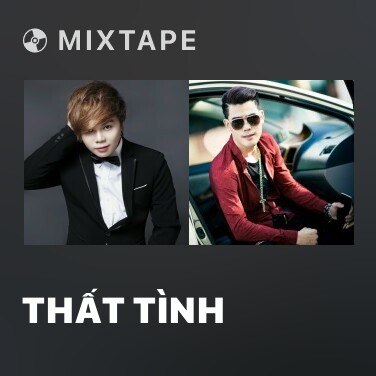 Mixtape Thất Tình - Various Artists
