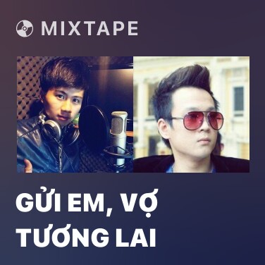 Mixtape Gửi Em, Vợ Tương Lai - Various Artists