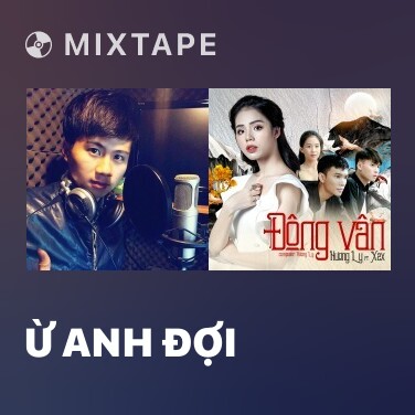 Mixtape Ừ Anh Đợi - Various Artists