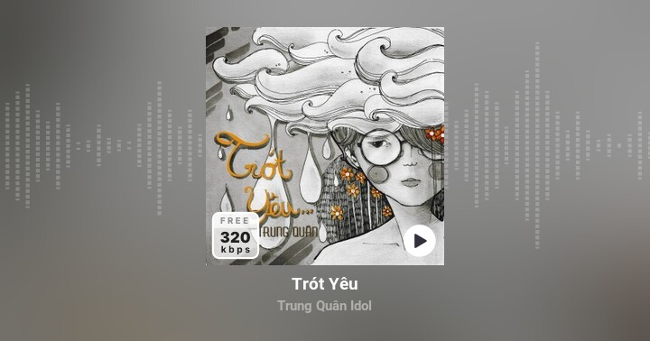 Trot Yeu Trung Quan Idol Zing Mp3