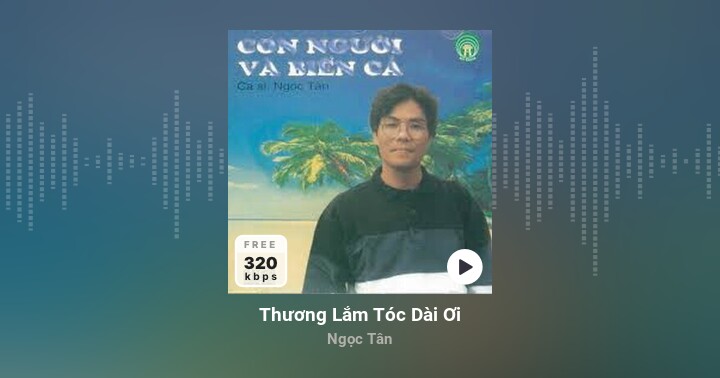 Thương Lắm Tóc Dài Ơi - Ngọc Tân - Zing MP3