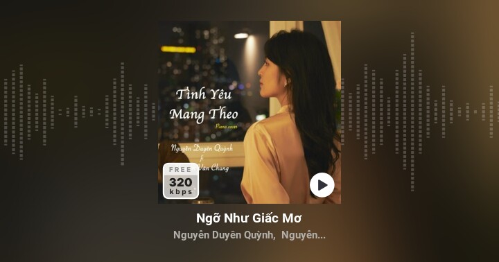 Ngỡ Như Giấc Mơ - Nguyễn Duyên Quỳnh, Nguyễn Văn Chung - Zing Mp3