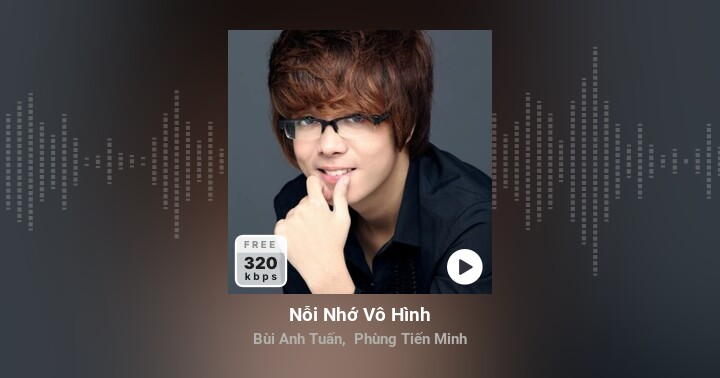 Nỗi Nhớ Vô Hình - Bùi Anh Tuấn, Phùng Tiến Minh - Zing MP3