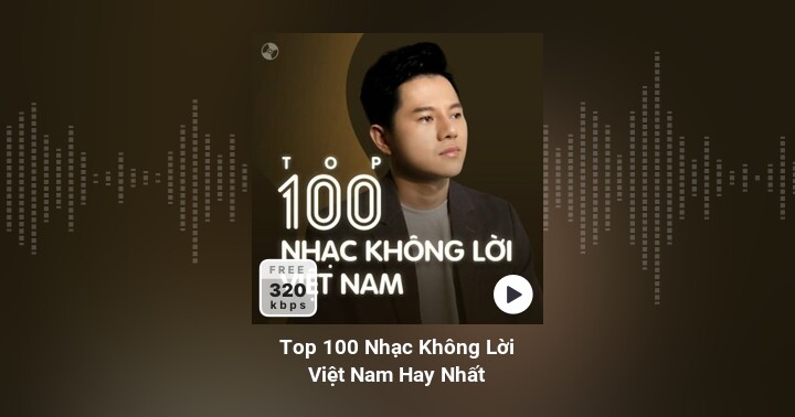 Top 100 Nhạc Không Lời Việt Nam Hay Nhất - Zing MP3