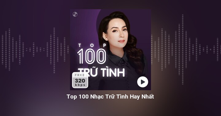 Top 100 Nhạc Trữ Tình Hay Nhất - Zing MP3
