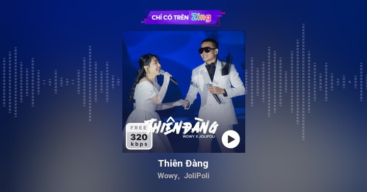 Thiên Đàng - Wowy, JoliPoli - Zing MP3