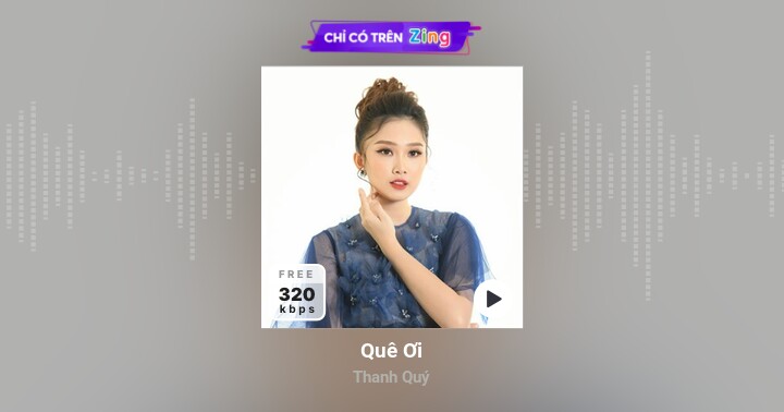 Quê Ơi - Thanh Quý - Zing MP3 ( https://zingmp3.vn › bai-hat › Que-O... ) 