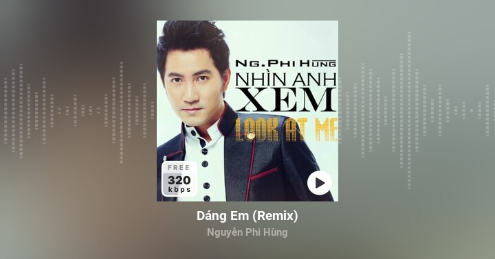 Dáng Em (Remix) - Nguyễn Phi Hùng - Zing MP3