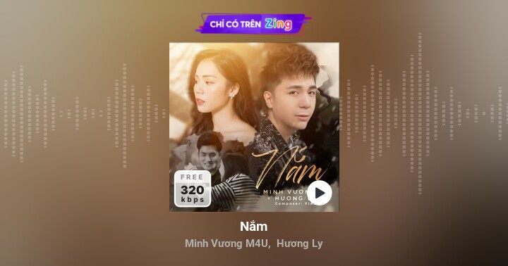 Nắm - Minh Vương M4U, Hương Ly - Zing MP3