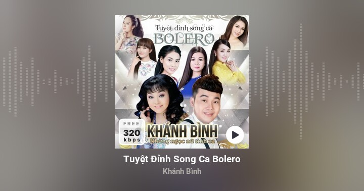 Tuyệt Đỉnh Song Ca Bolero - Khánh Bình - Zing MP3