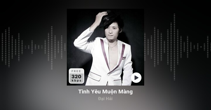 Tình Yêu Muộn Màng - Đại Hải - Zing Mp3