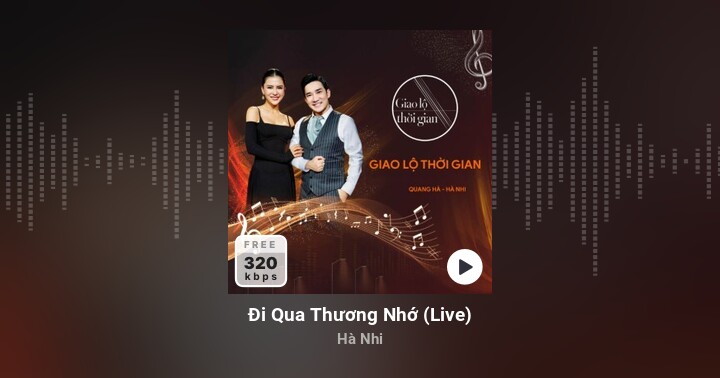 Đi Qua Thương Nhớ Live Hà Nhi Lời Bài Hát Tải Nhạc Zing Mp3