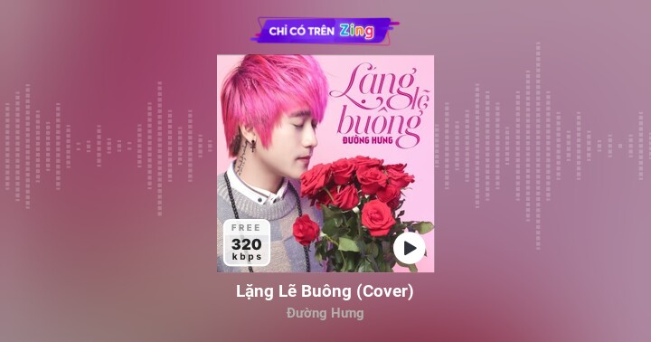 Lặng Lẽ Buông (Cover) - Đường Hưng - Zing MP3