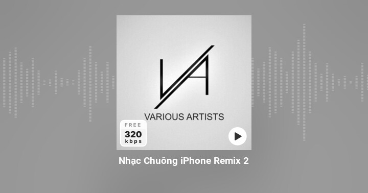 Nhạc Chuông iPhone Remix 2 - Various Artists - Zing MP3