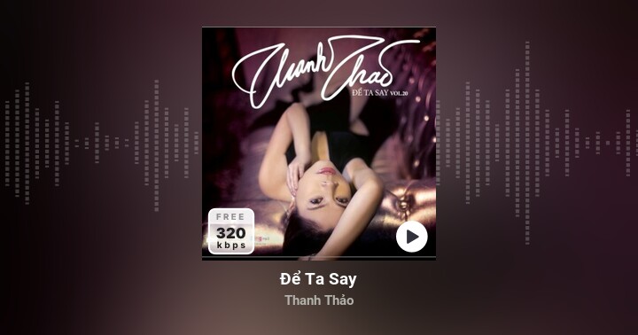 Để Ta Say - Thanh Thảo - Zing MP3