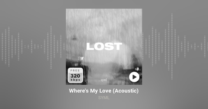 Play Download Where S My Love Acoustic Syml Getlinkaz Mp3 Zw7f699d Video 320kbps Tải Nhạc Lossless