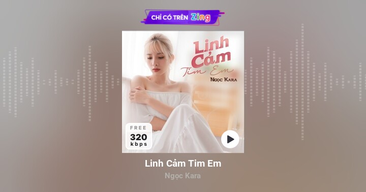 Linh Cảm Tim Em - Ngọc Kara - Zing MP3