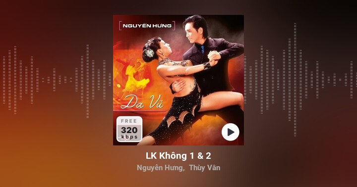 LK Không 1 & 2 - Nguyễn Hưng, Thùy Vân - Zing MP3