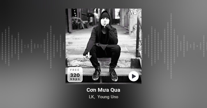 Cơn Mưa Qua - LK, Young Uno - Zing MP3