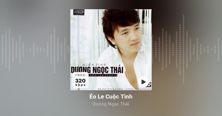 Éo Le Cuộc Tình - Dương Ngọc Thái - Zing MP3