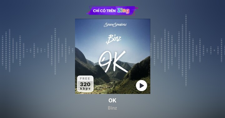 OK - Binz - Zing MP3